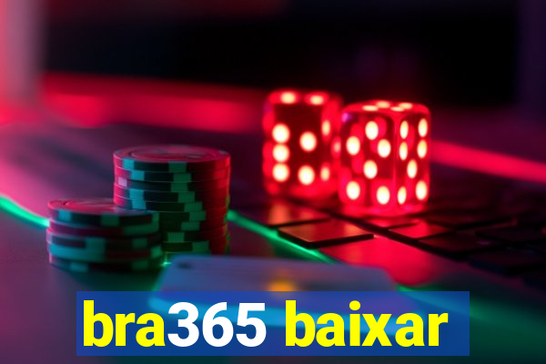 bra365 baixar